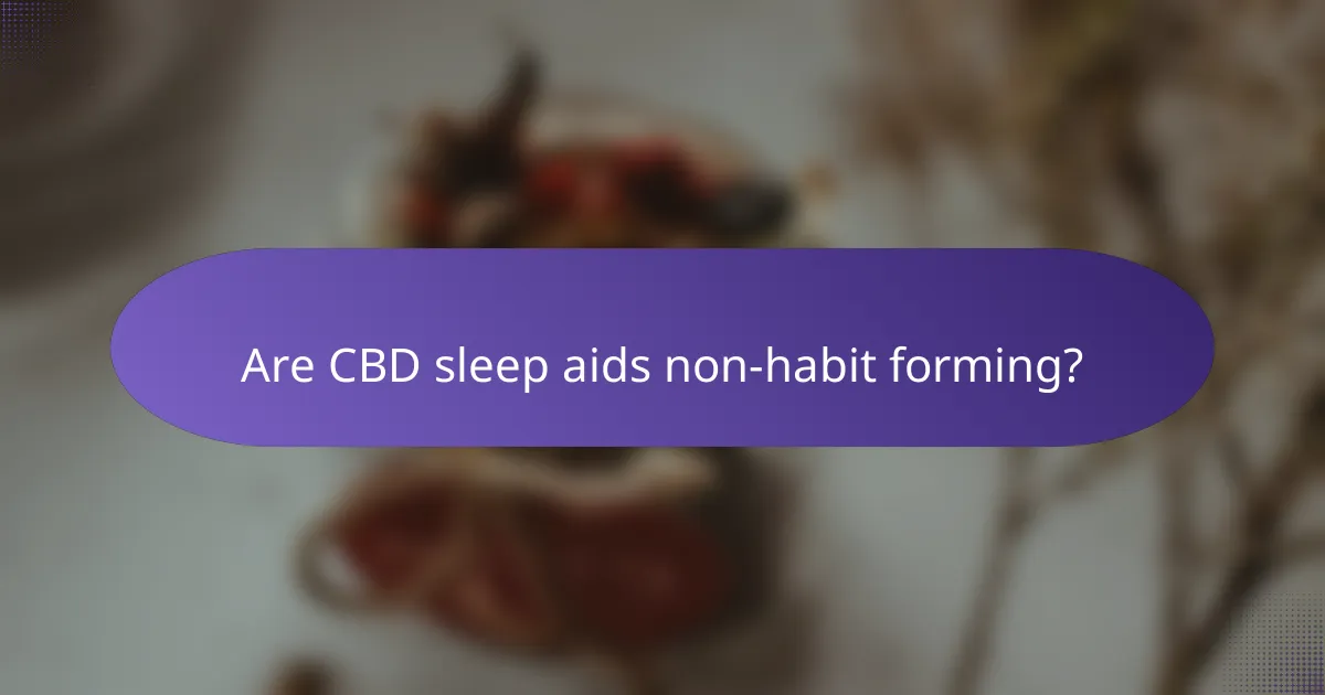 Are CBD sleep aids non-habit forming?