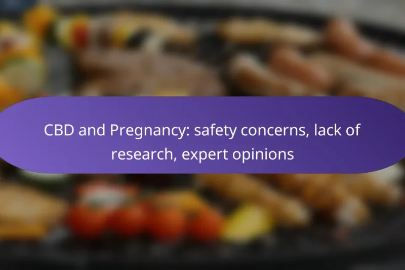 CBD and Pregnancy: safety concerns, lack of research, expert opinions