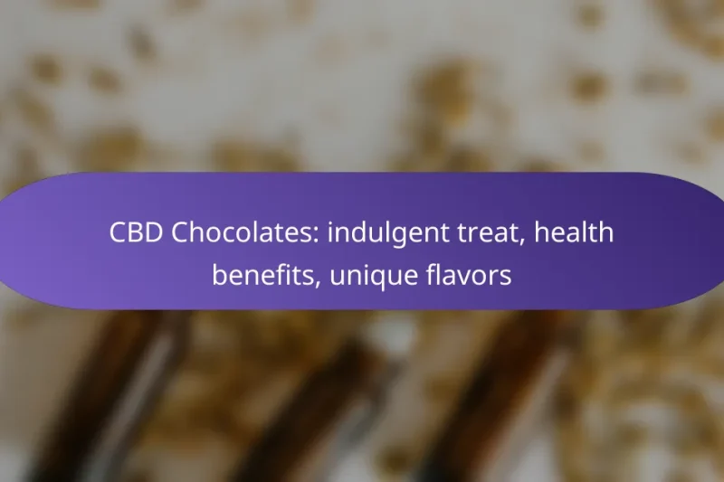 CBD Chocolates: indulgent treat, health benefits, unique flavors