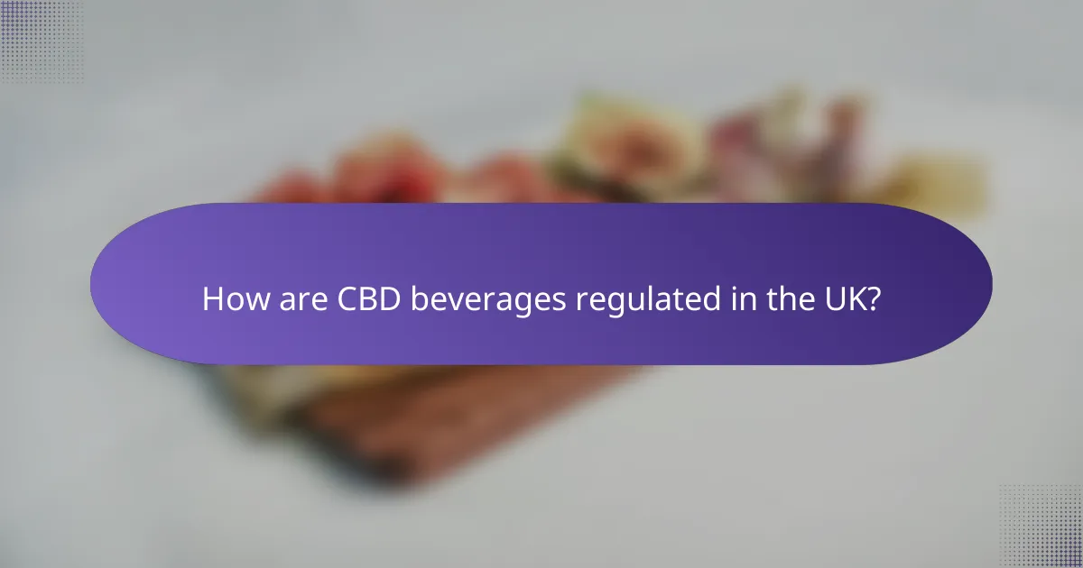 How are CBD beverages regulated in the UK?