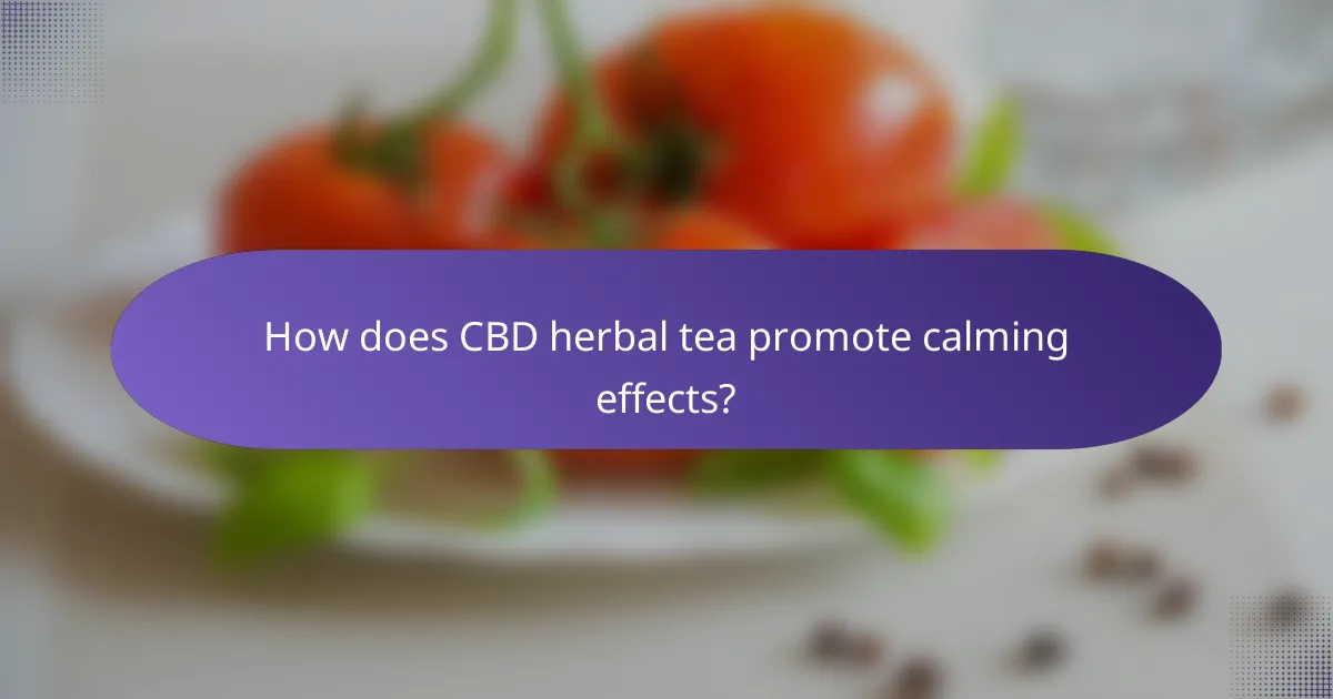 How does CBD herbal tea promote calming effects?