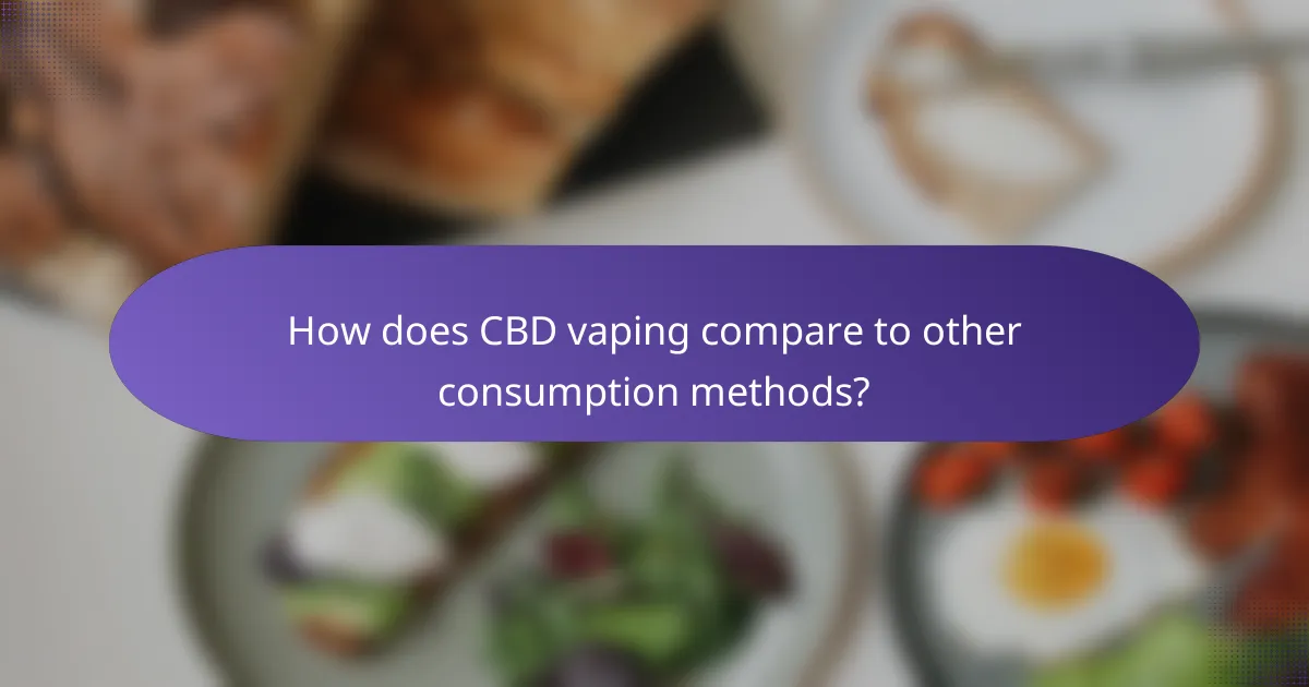 How does CBD vaping compare to other consumption methods?