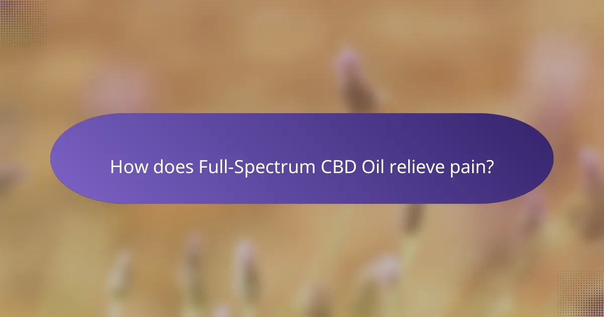 How does Full-Spectrum CBD Oil relieve pain?