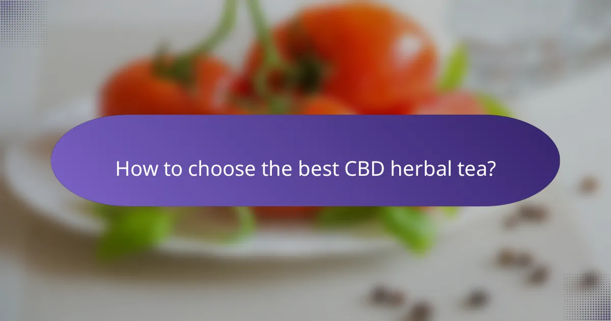 How to choose the best CBD herbal tea?