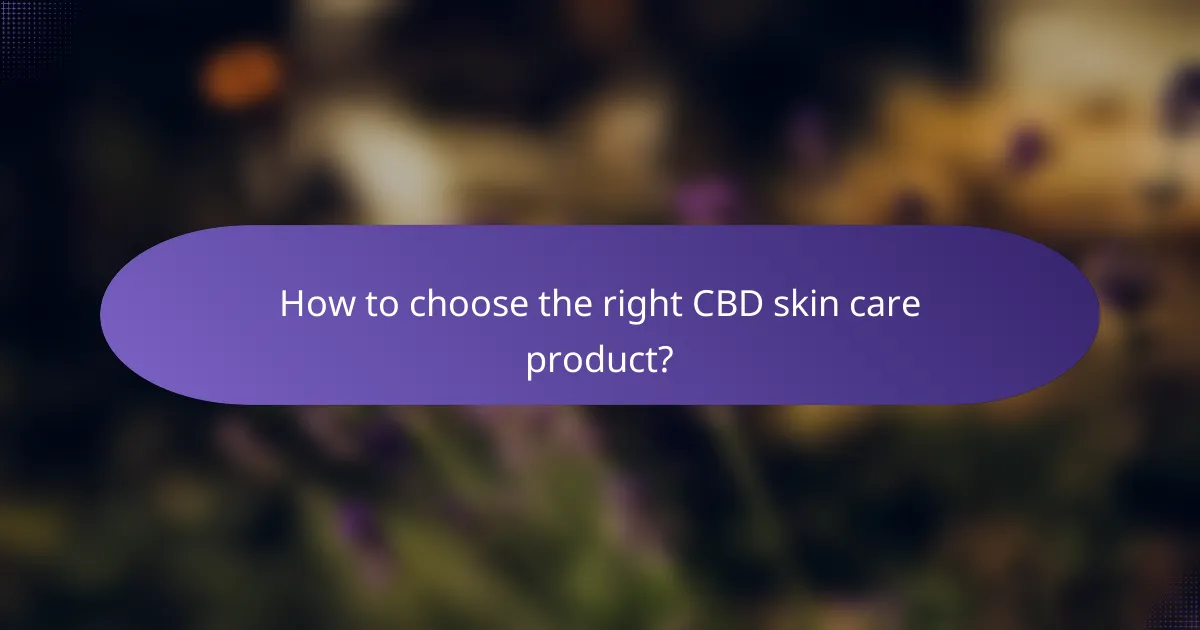 How to choose the right CBD skin care product?