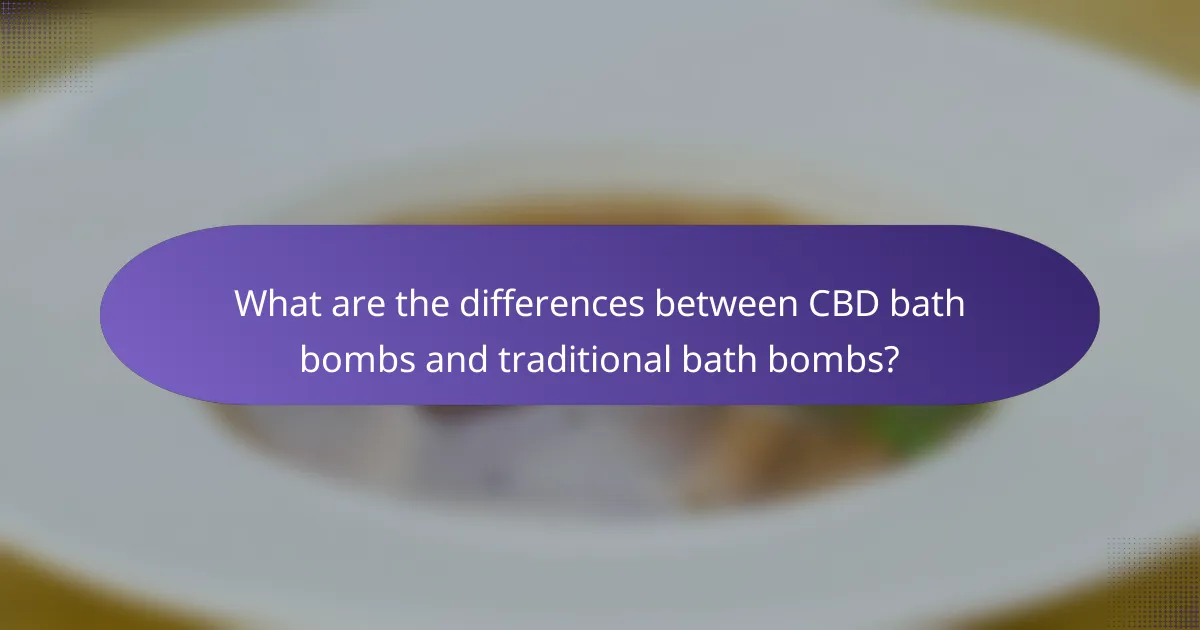 What are the differences between CBD bath bombs and traditional bath bombs?