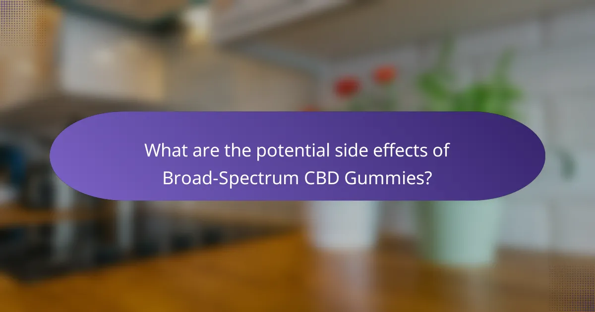 What are the potential side effects of Broad-Spectrum CBD Gummies?