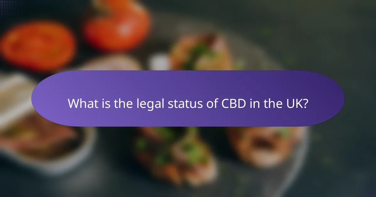 What is the legal status of CBD in the UK?