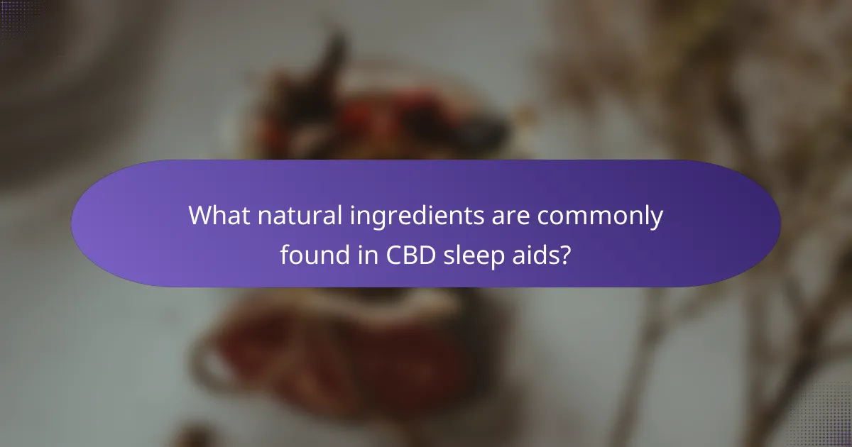 What natural ingredients are commonly found in CBD sleep aids?